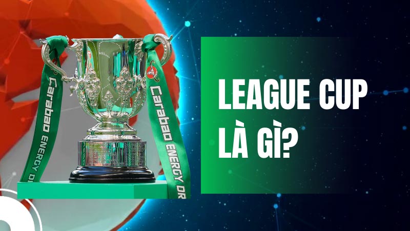 League Cup là gì?